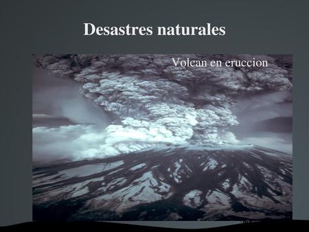 Desastres naturales Volcan en eruccion.