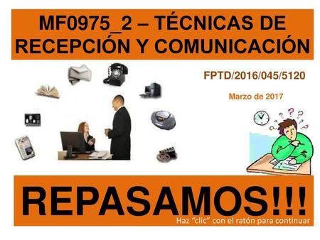 MF0975_2 – TÉCNICAS DE RECEPCIÓN Y COMUNICACIÓN