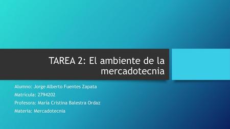 TAREA 2: El ambiente de la mercadotecnia