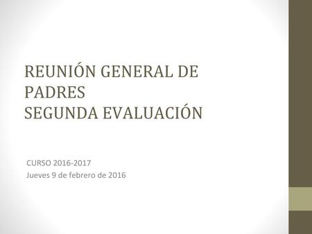 REUNIÓN GENERAL DE PADRES SEGUNDA EVALUACIÓN