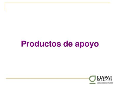 Productos de apoyo.