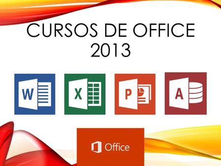 CURSOS DE OFFICE 2013.