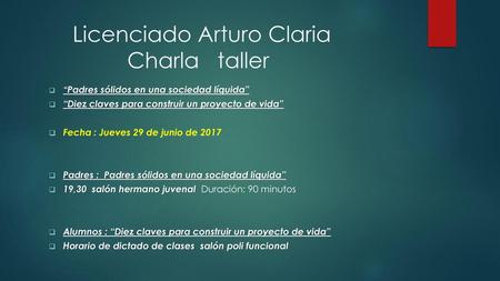 Licenciado Arturo Claria Charla taller