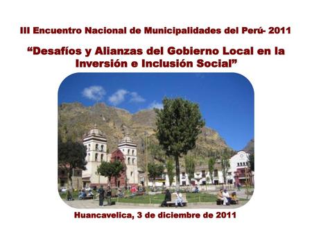 III Encuentro Nacional de Municipalidades del Perú- 2011