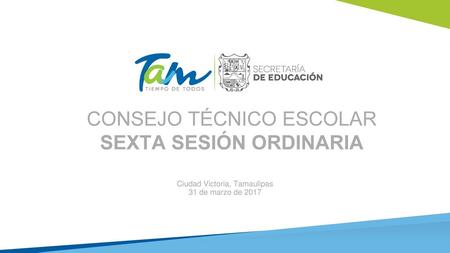 CONSEJO TÉCNICO ESCOLAR SEXTA SESIÓN ORDINARIA