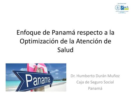 Enfoque de Panamá respecto a la Optimización de la Atención de Salud