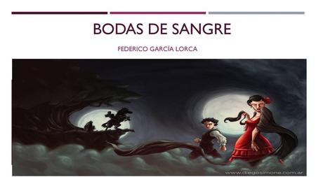 Bodas de sangre FEDERICO GARCÍA LORCA.