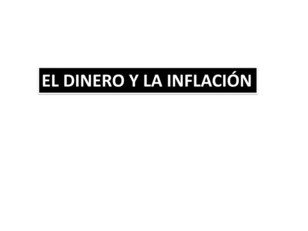 EL DINERO Y LA INFLACIÓN