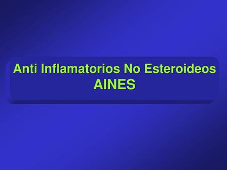 Anti Inflamatorios No Esteroideos AINES