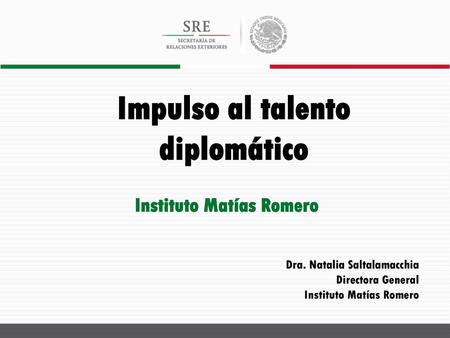 Impulso al talento diplomático Instituto Matías Romero