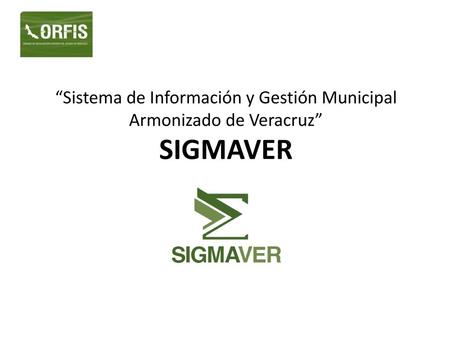 “Sistema de Información y Gestión Municipal Armonizado de Veracruz”