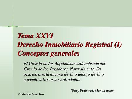 Tema XXVI Derecho Inmobiliario Registral (I) Conceptos generales
