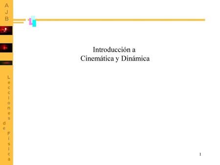 Introducción a Cinemática y Dinámica.