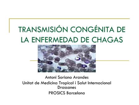 TRANSMISIÓN CONGÉNITA DE LA ENFERMEDAD DE CHAGAS