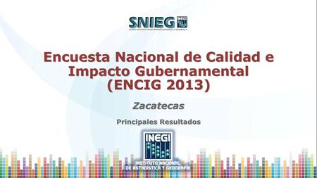 Encuesta Nacional de Calidad e Impacto Gubernamental (ENCIG 2013)