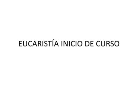 EUCARISTÍA INICIO DE CURSO