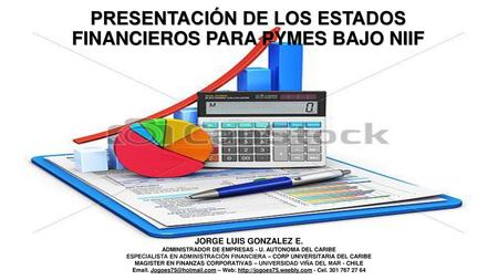 PRESENTACIÓN DE LOS ESTADOS FINANCIEROS PARA PYMES BAJO NIIF