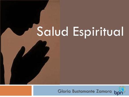 Salud Espiritual Gloria Bustamante Zamora.