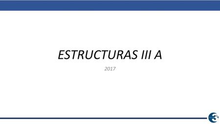 ESTRUCTURAS III A 2017.
