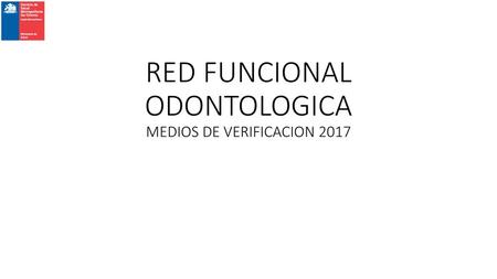 RED FUNCIONAL ODONTOLOGICA MEDIOS DE VERIFICACION 2017