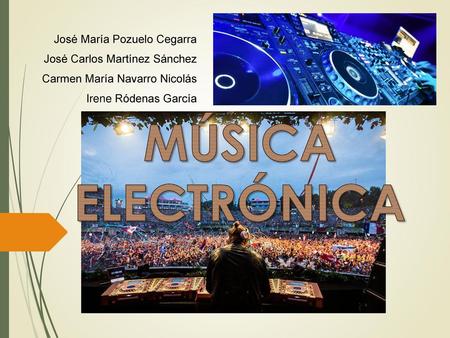 MÚSICA ELECTRÓNICA José María Pozuelo Cegarra