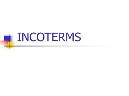 INCOTERMS.