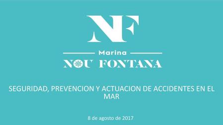 SEGURIDAD, PREVENCION Y ACTUACION DE ACCIDENTES EN EL MAR