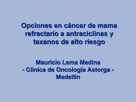 Mauricio Lema Medina - Clínica de Oncología Astorga - Medellín