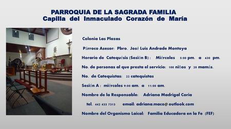 PARROQUIA DE LA SAGRADA FAMILIA Capilla del Inmaculado Corazón de María Colonia Las Plazas.