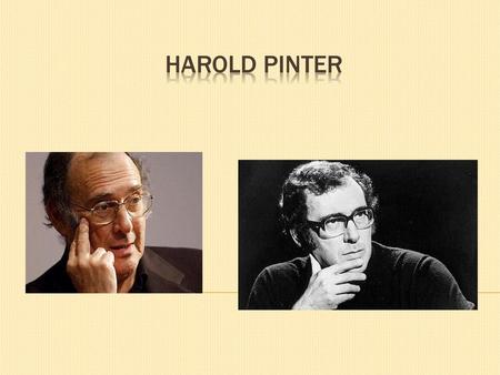 Harold Pinter.