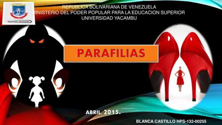 PARAFILIAS ABRIL, REPUBLICA BOLIVARIANA DE VENEZUELA