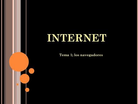 Internet Tema 1; los navegadores.