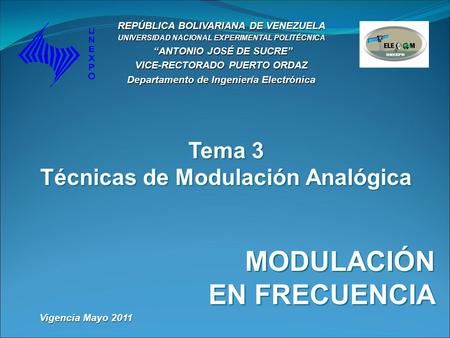 Tema 3 Técnicas de Modulación Analógica MODULACIÓN EN FRECUENCIA REPÚBLICA BOLIVARIANA DE VENEZUELA UNIVERSIDAD NACIONAL EXPERIMENTAL POLITÉCNICA “ANTONIO.