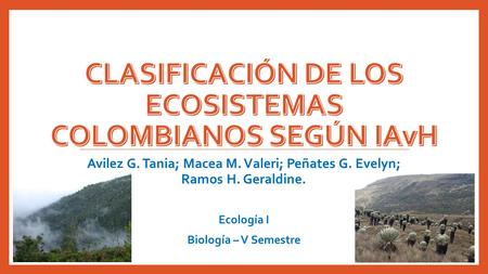 Avilez G. Tania; Macea M. Valeri; Peñates G. Evelyn; Ramos H. Geraldine. Ecología I Biología – V Semestre.