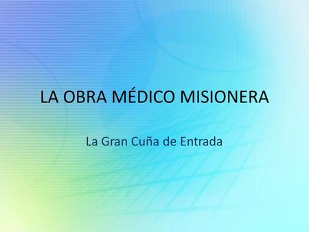 LA OBRA MÉDICO MISIONERA