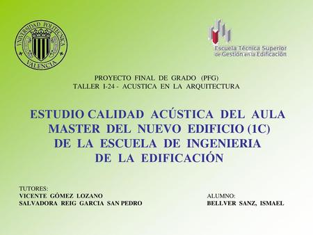 ESTUDIO CALIDAD ACÚSTICA DEL AULA MASTER DEL NUEVO EDIFICIO (1C)