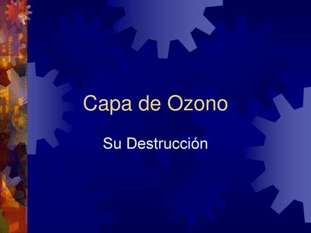 Capa de Ozono Su Destrucción.