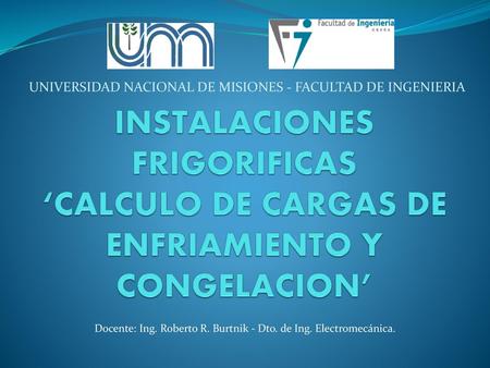 Docente: Ing. Roberto R. Burtnik - Dto. de Ing. Electromecánica.