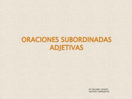 ORACIONES SUBORDINADAS ADJETIVAS