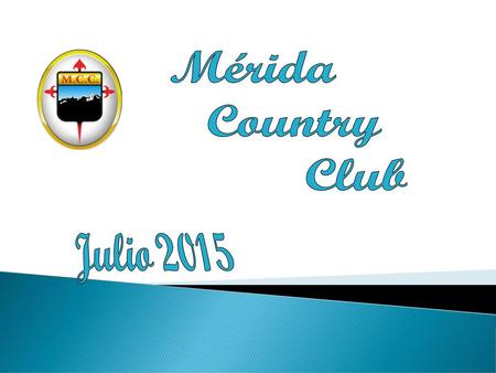 Mérida Country Club     Julio 2015.
