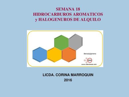 SEMANA 18 HIDROCARBUROS AROMATICOS y HALOGENUROS DE ALQUILO