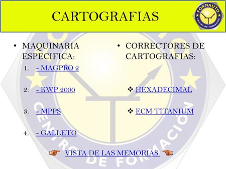 CARTOGRAFIAS MAQUINARIA ESPECIFICA: CORRECTORES DE CARTOGRAFIAS: