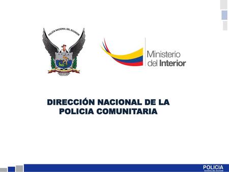 DIRECCIÓN NACIONAL DE LA POLICIA COMUNITARIA
