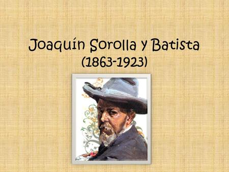 Joaquín Sorolla y Batista ( )