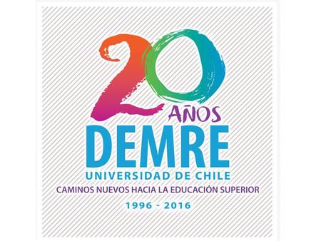 Octubre 2016 CUENTA PÚBLICA María Leonor Varas Directora DEMRE.