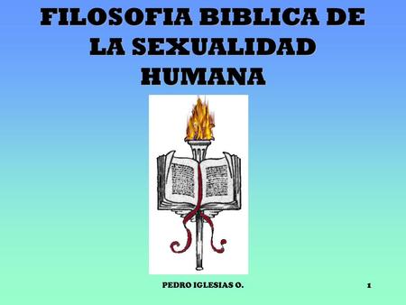 FILOSOFIA BIBLICA DE LA SEXUALIDAD HUMANA