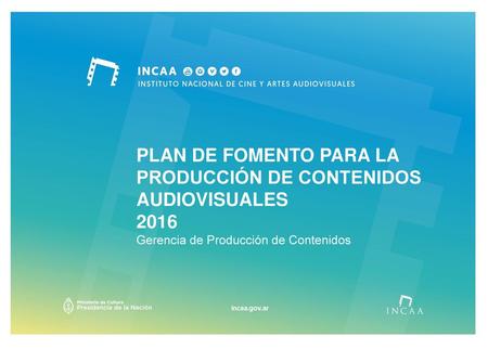 PLAN DE FOMENTO PARA LA PRODUCCIÓN DE CONTENIDOS AUDIOVISUALES