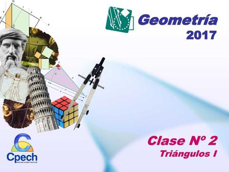 Geometría 2017 Clase Nº 2 Triángulos I.