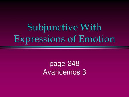 Subjunctive With Expressions of Emotion