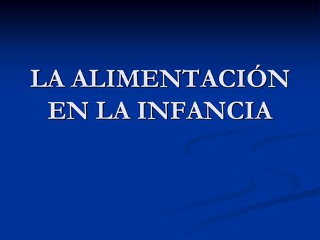 LA ALIMENTACIÓN EN LA INFANCIA